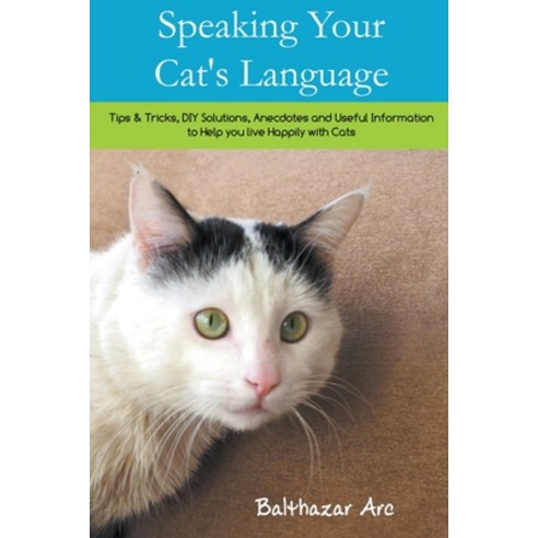 (영문도서) Speaking Your Cat''s Language Paperback, Balthazar ARC, English, 9781777959203