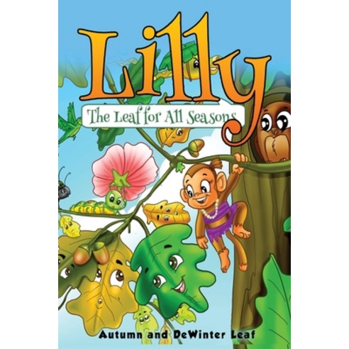 Lilly The Leaf For All Seasons: Full Colour Edition Paperback, Createspace Independent Pub..., English, 9781515162582