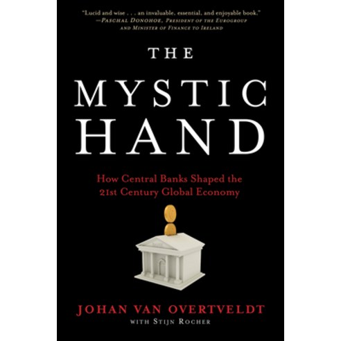 (영문도서) The Mystic Hand: How Central Banks Shaped the 21st Century Global Economy Hardcover, Agate B2, English, 9781572843066