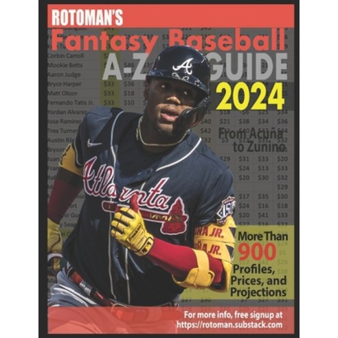 (영문도서) Rotoman''s Fantasy Baseball Guide 2024: From Acuña to Zunino Paperback, Independently Published, English, 9798862604139