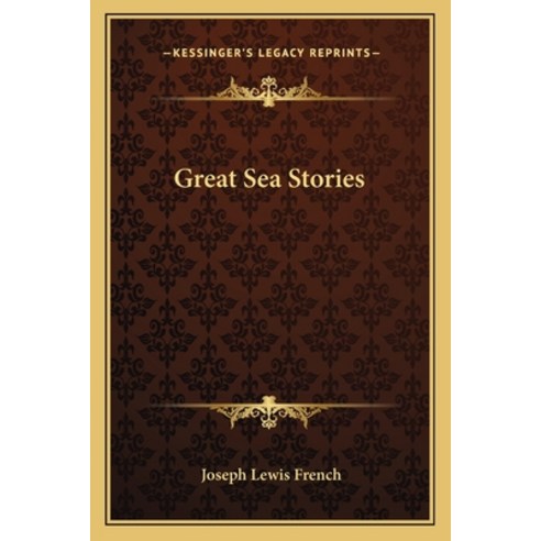 Great Sea Stories Paperback, Kessinger Publishing