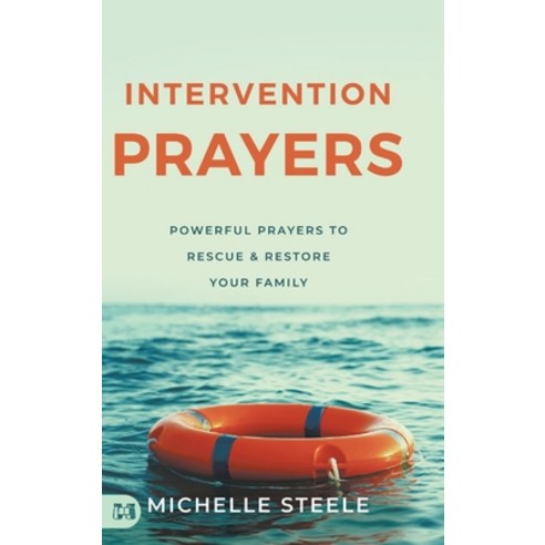(영문도서) Intervention Prayers: Powerful Prayers to Rescue and Restore Your Family Hardcover, Harrison House, English, 9781667506647
