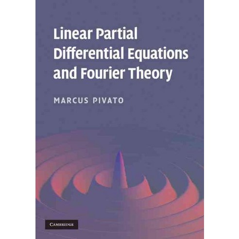 Linear Partial Differential Equations and Fourier Theory, Cambridge University Press