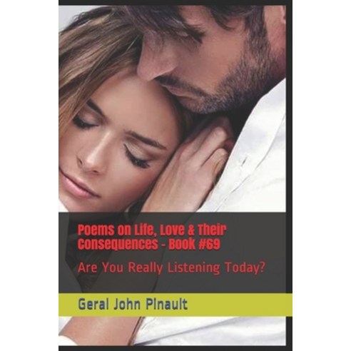 Poems on Life Love & Their Consequences - Book #69: Are You Really Listening Today? Paperback, Independently Published, English, 9798703372104