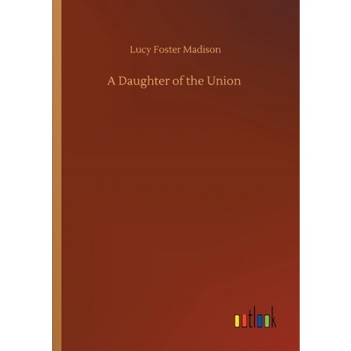 A Daughter of the Union Paperback, Outlook Verlag