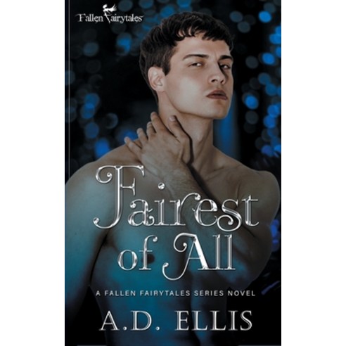 (영문도서) Fairest of All: A Fallen Fairytales Dark MM Romance Paperback, A.D. Ellis Publishing, English, 9781961306080