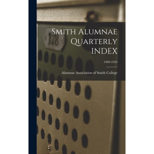(영문도서) Smith Alumnae Quarterly INDEX; 1909-1934 Hardcover, Hassell Street Press, English, 9781013905322