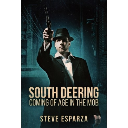 (영문도서) South Deering: Coming Of Age In The Mob Paperback, Next Chapter, English, 9784824155771