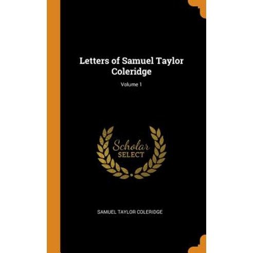 (영문도서) Letters of Samuel Taylor Coleridge; Volume 1 Hardcover, Franklin Classics, English, 9780342193325