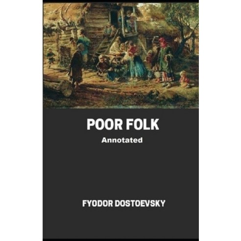 Poor Folk Annotated Paperback, Independently Published, English, 9798578261343