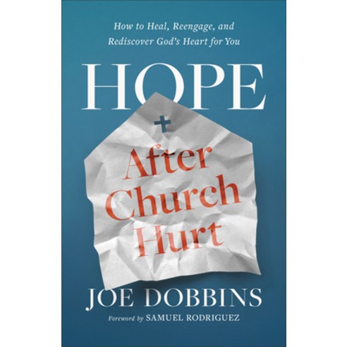 (영문도서) Hope After Church Hurt: How to Heal Reengage and Rediscover God''s Heart for You Paperback, Chosen Books, English, 9780800772642