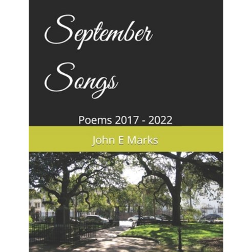(영문도서) September songs: Poems 2017 - 2022 Paperback, Independently Published, English, 9798845999283