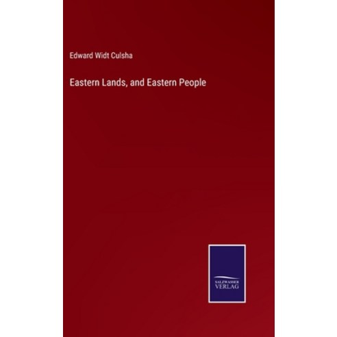 (영문도서) Eastern Lands and Eastern People Hardcover, Salzwasser-Verlag, English, 9783375032395