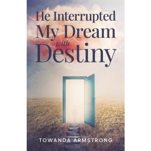 (영문도서) He Interrupted My Dream with Destiny Paperback, Trilogy Christian Publishing, English, 9798887386911