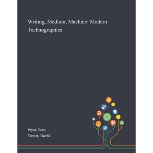 Writing Medium Machine: Modern Technographies Paperback, Saint Philip Street Press, English, 9781013286643
