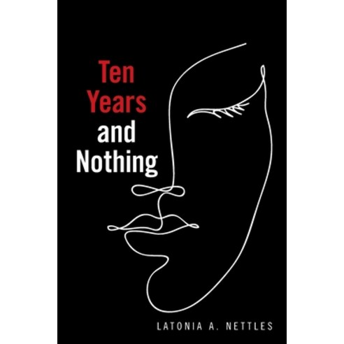 (영문도서) Ten Years and Nothing Paperback, Xlibris Us, English, 9781664176881