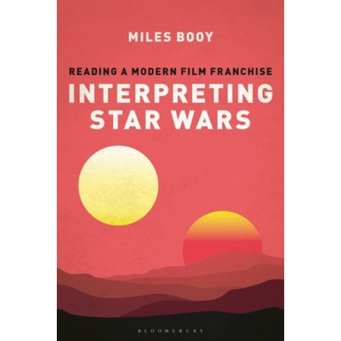 Interpreting Star Wars: Reading a Modern Film Franchise Hardcover, Bloomsbury Academic, English, 9781501364754