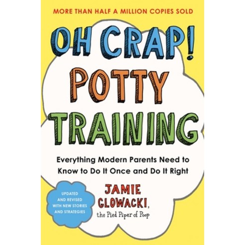 (영문도서) Oh Crap! Potty Training: Everything Modern Parents Need to Know to Do It Once and Do It Right... Paperback, Gallery Books, English, 9781668050019