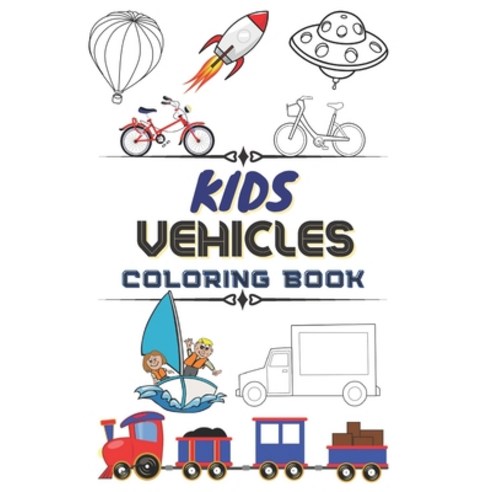 Kids Vehicles Coloring book: Differents vehicles to color for toddlers / boy coloring books for kids... Paperback, Independently Published, English, 9798587865792