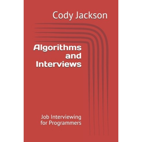 Algorithms and Interviews: Job Interviewing for Programmers Paperback ...