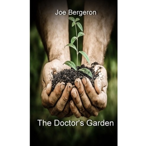 (영문도서) The Doctor''s Garden Paperback, Lulu.com, English, 9781329835818