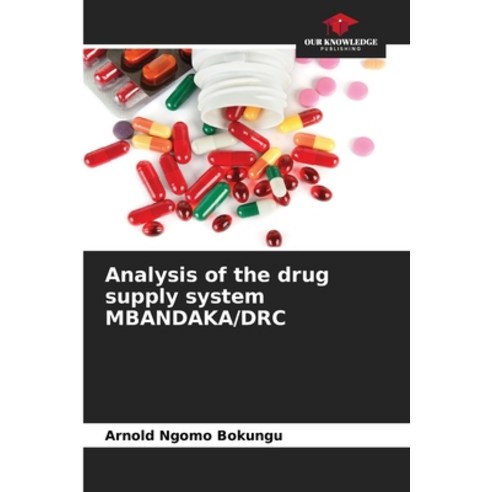 (영문도서) Analysis of the drug supply system MBANDAKA/DRC Paperback, Our Knowledge Publishing, English, 9786206122869