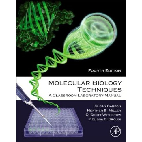 Molecular Biology Techniques:A Classroom Laboratory Manual