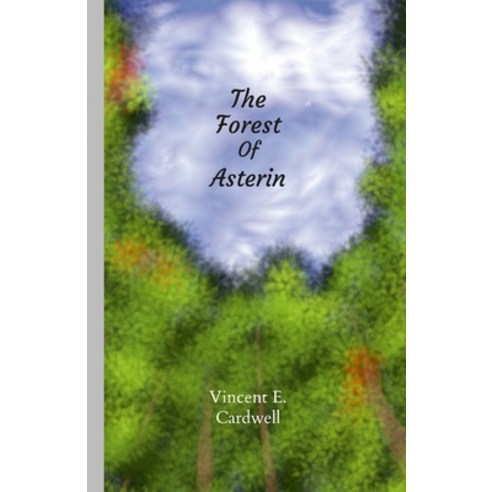 (영문도서) The Forest Of Asterin Paperback, Lulu.com, English, 9781312444942