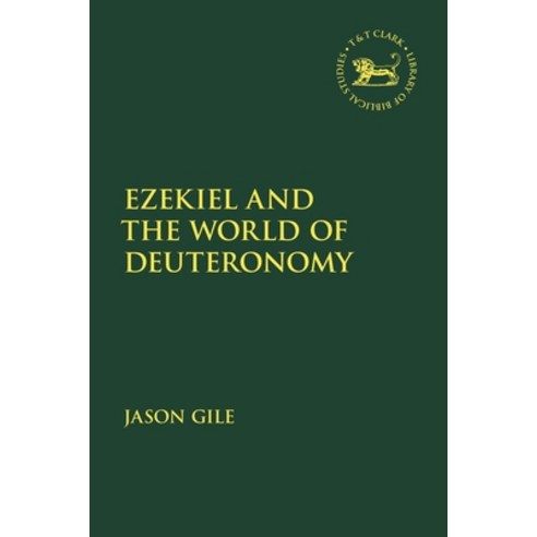 Ezekiel and the World of Deuteronomy Hardcover, T&T Clark