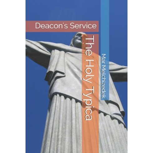 The Holy Typica: Deacon''s Service Paperback, Independently Published, English, 9798700740234