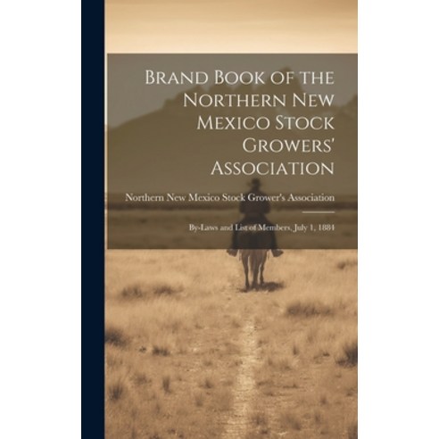 (영문도서) Brand Book of the Northern New Mexico Stock Growers'' Association: By-laws and List of Members... Hardcover, Legare Street Press, English, 9781020766206