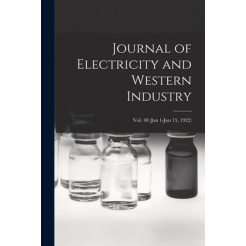 (영문도서) Journal of Electricity and Western Industry; Vol. 48 (Jan 1-Jun 15 1922) Paperback, Legare Street Press, English, 9781014532183