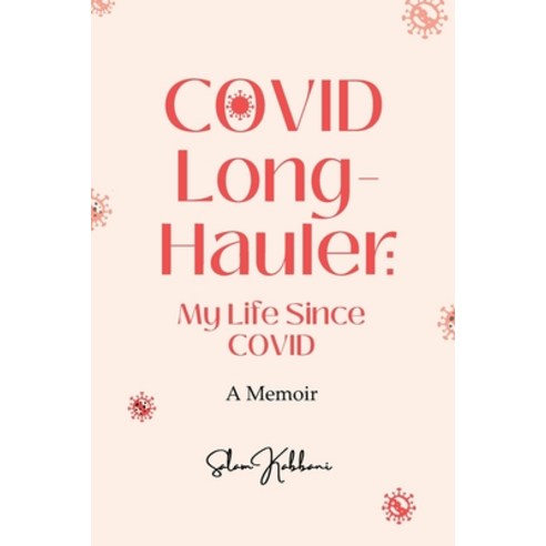 (영문도서) COVID Long-Hauler: My Life Since COVID Paperback, Global Bookshelves Internat..., English, 9781957242026