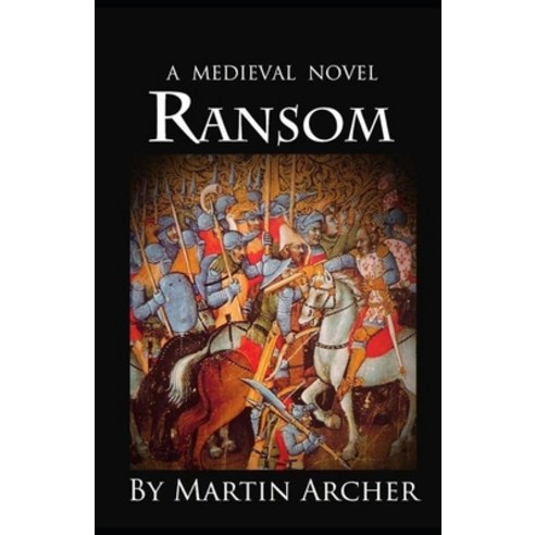 The Ransom: A Medieval Times Novel Paperback, Independently Published