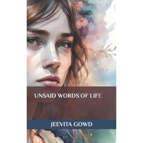 (영문도서) Unsaid Words of Life Paperback, Independently Published, English, 9798872894483