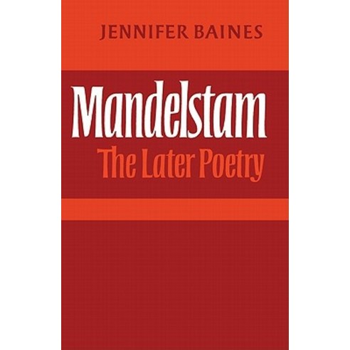 Mandelstam:The Later Poetry, Cambridge University Press