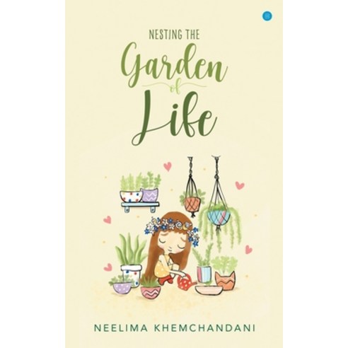 Nesting the Garden of Life Paperback, Bluerosepublisher, English, 9789354271434