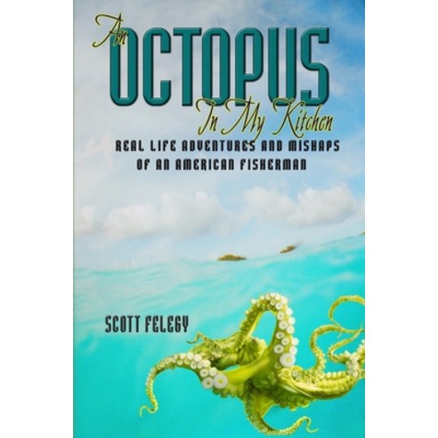 An Octopus In My Kitchen Paperback, Lulu.com