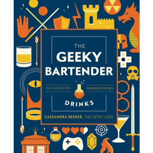 (영문도서) The Geeky Bartender Drinks: Real-Life Recipes for Fantasy Cocktails Hardcover, Race Point Publishing, English, 9781631067099