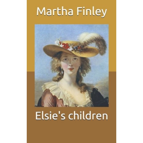 Elsie''s children Paperback, Independently Published, English, 9798711499213