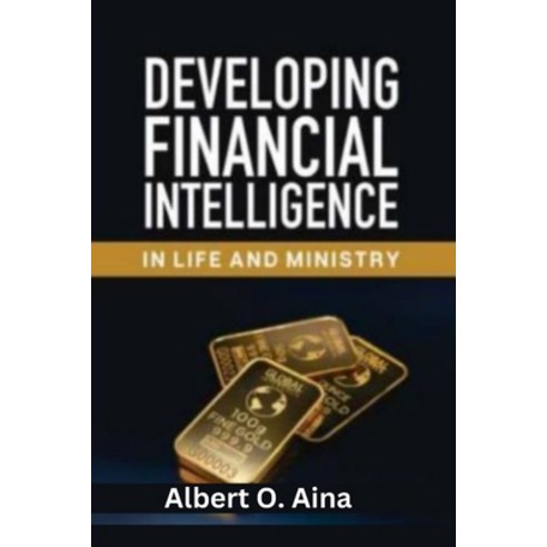 (영문도서) Developing Financial Intelligence In Life and Ministry Paperback, Independently Published, English, 9798883381088