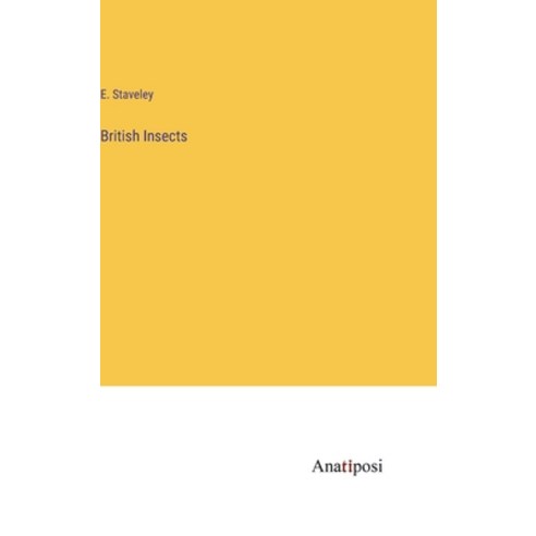 (영문도서) British Insects Hardcover, Anatiposi Verlag, English, 9783382101831