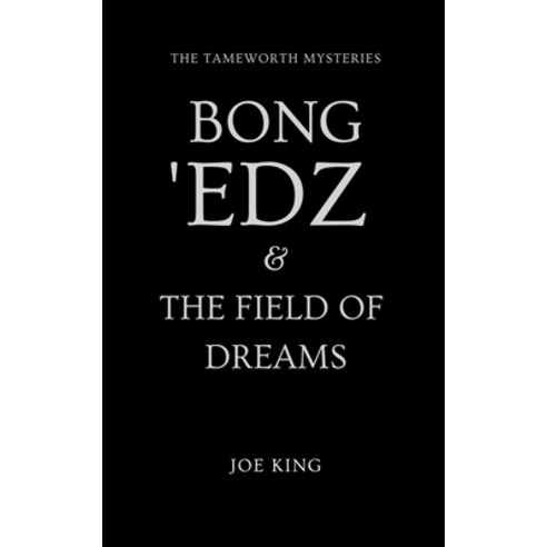 Bong ''Edz & the Field of Dreams Paperback, Joe King, English, 9781393367772