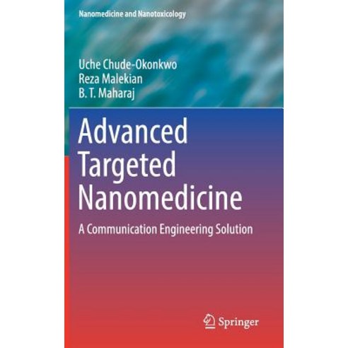 (영문도서) Advanced Targeted Nanomedicine: A Communication Engineering Solution Hardcover, Springer, English, 9783030110024