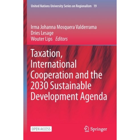 (영문도서) Taxation International Cooperation and the 2030 Sustainable Development Agenda Paperback, Springer, English, 9783030648596