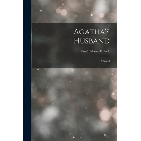 (영문도서) Agatha''s Husband Paperback, Legare Street Press, English, 9781018219097