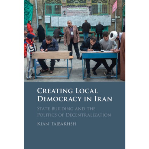 (영문도서) Creating Local Democracy in Iran Hardcover, Cambridge University Press, English, 9781009160919