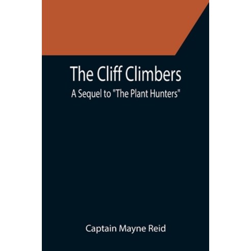 (영문도서) The Cliff Climbers; A Sequel to The Plant Hunters Paperback, Alpha Edition, English, 9789355394347