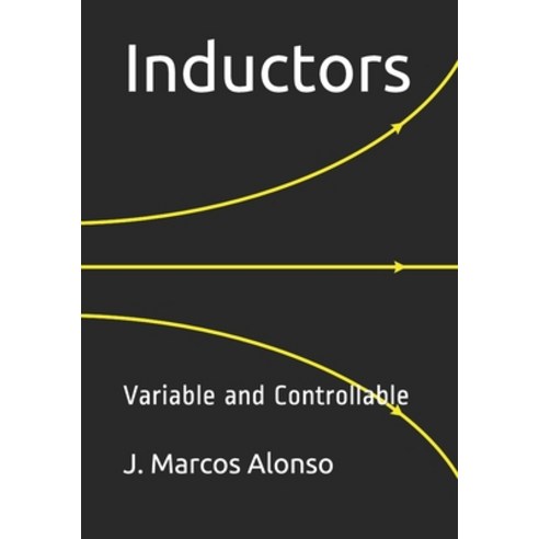 (영문도서) Inductors: Variable and Controllable Paperback, Independently Published, English, 9798500248169