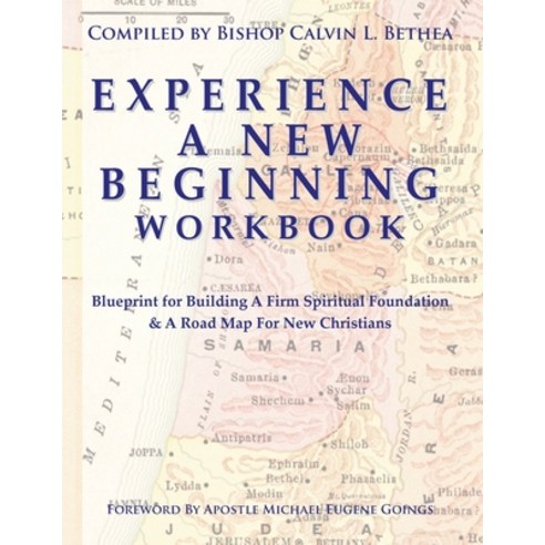 (영문도서) Experience a New Beginning Workbook: Blueprint for Building A Firm Spiritual Foundation & A R... Paperback, God''s Life Publishing, English, 9781950315062